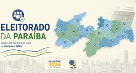 #PraTodosVerem: Na fotografia de capa aparece um card com o título “Eleitorado da Paraíba” e o s...