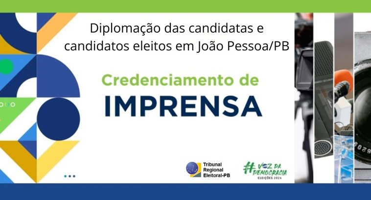 Justiça Eleitoral credencia imprensa para cobertura da Diplomação em João Pessoa #PraTodosVerem: Card retangular com o texto “Diplomação das candidatas e candidatos eleitos em J...