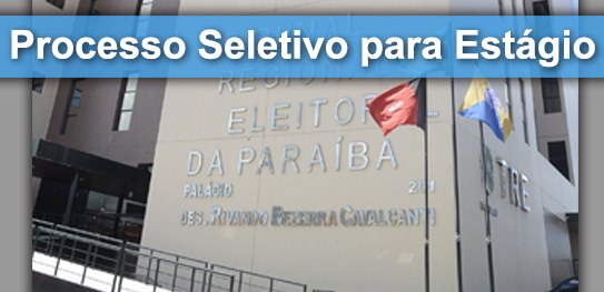 TRE-PB Provas do Processo Seletivo para Estágio 2018 Provas do Processo Seletivo para Estágio/2018 no TRE-PB acontecerão neste domingo (30)