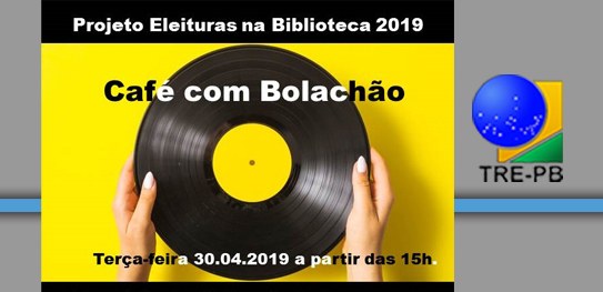 TRE-PB Café com Bolachão “Café com Bolachão” é o tema do “Eleituras” da terça-feira (30/04)