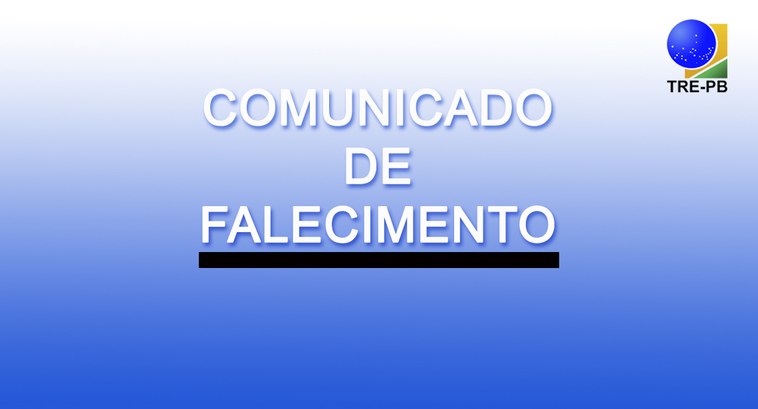 TRE-PB comunicado de falecimento TRE-PB comunica falecimento do servidor Ivandy Stolberg