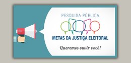 Justiça Eleitoral inicia consulta pública sobre Metas do Poder Judiciário 2018