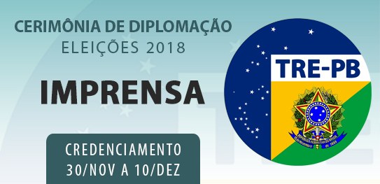 TRE-PB CREDENCIAMENTO DIPLOMAÇÃO TRE-PB CREDENCIAMENTO DIPLOMAÇÃO