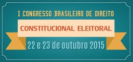 I Congresso Brasileiro de Direito Constitucional Eleitoral