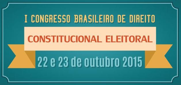 I Congresso Brasileiro de Direito Constitucional Eleitoral