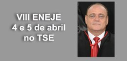 O Juiz Antônio Carneiro de Paiva Júnior participará do VIII Eneje