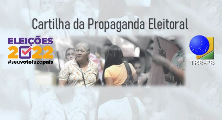 TRE-PB lançamento cartilha da propaganda Banner da Cartilha da Propaganda Eleitoral, no canto superior esquerdo, o logotipo das eleições ...