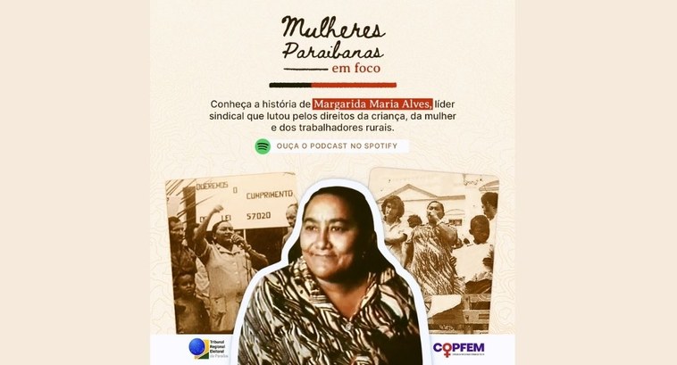 #PraTodosVerem: Banner do podcast Mulheres Paraibanas Em Foco com Maria Margarida Alves.