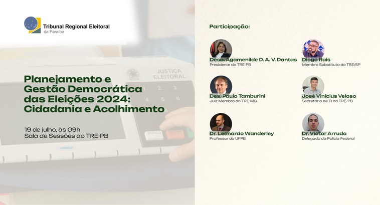 TRE-PB Planejamento e Gestão Democrática das Eleições 2024: Cidadania e Acolhimento Folder informativo sobre o evento, com foto de palestrantes e logotipo do Tribunal Regional Elei...