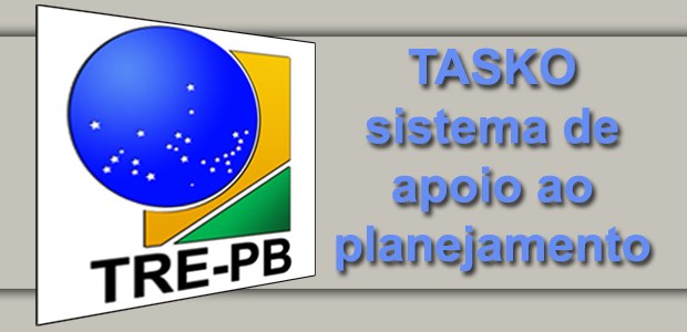 TRE-PB lança oficialmente o Tasko, sistema de apoio ao planejamento