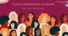 #PraTodosVerem: Card retangular com a expressão “Feliz Dia Internacional da Mulher, 08 de Março”...