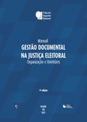 Manual Gestão Documental na Justiça Eleitoral Organização e Diretrizes