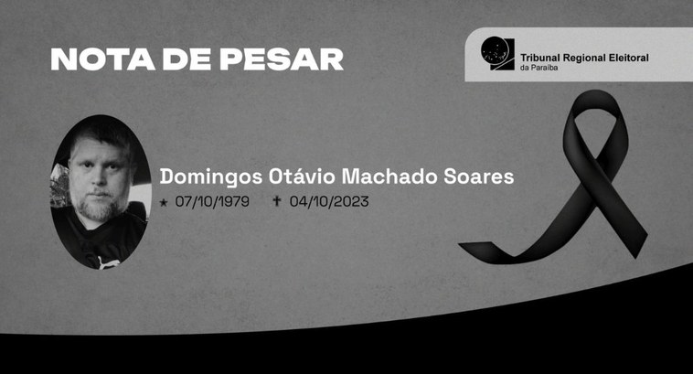 Nota de Pesar pelo falecimento do senhor Domingos Otávio Machado Soares #PraTodosVerem: Na imagem aparece o logotipo do Tribunal Regional Eleitoral da Paraíba e abaixo ...