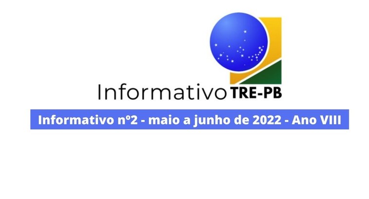 TRE-PB disponibiliza o 2º INFORMATIVO de 2022 #PraTodosVerem: Na imagem aparece a expressão “Informativo” à esquerda do logotipo do Tribunal R...