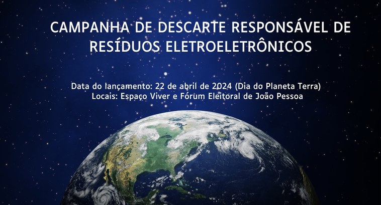 TRE-PB promove Campanha de Descarte Responsável de Resíduos Eletroeletrônicos #PraTodosVerem: Card com informações da campanha, mostra na parte de baixo uma imagem com metade...