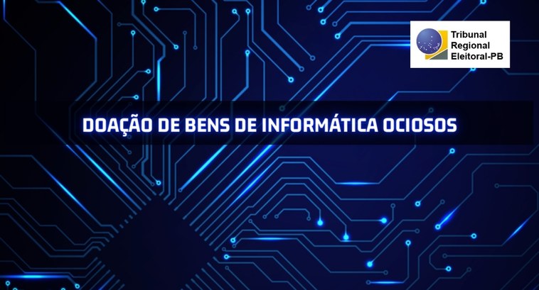 TRE-PB publica aviso de desfazimento de 54 bens de informática ociosos #PraTodosVerem: Card retangular com a expressão “doação de bens de informática ociosos” centrali...